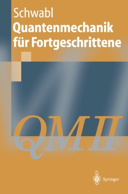 Franz Schwabl - Quantenmechanik für Fortgeschrittene, E-bok