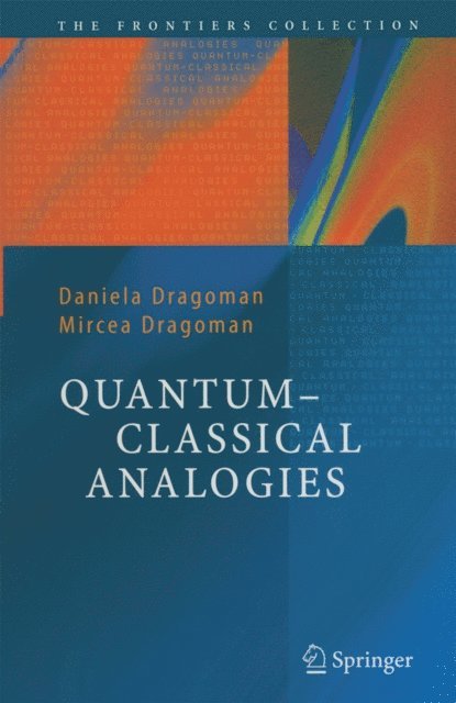 Mircea Dragoman, Daniela Dragoman - Quantum-Classical Analogies, E-bok