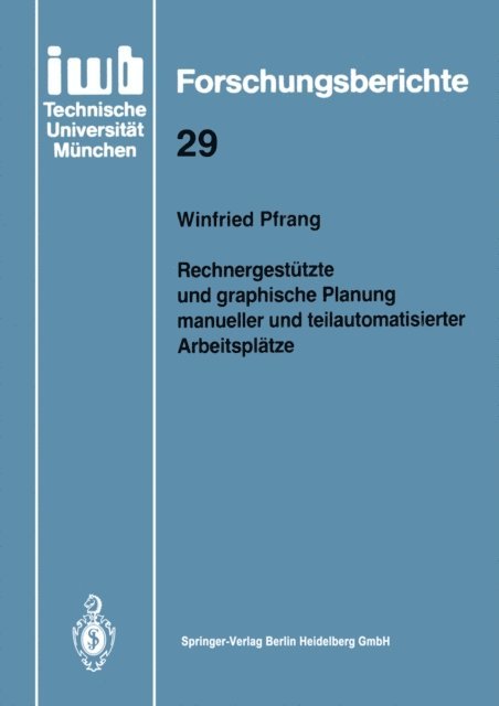 Winfried Pfrang - Rechnergestützte und graphische Planung manueller und teilautomatisierter Arbeitsplätze, E-bok