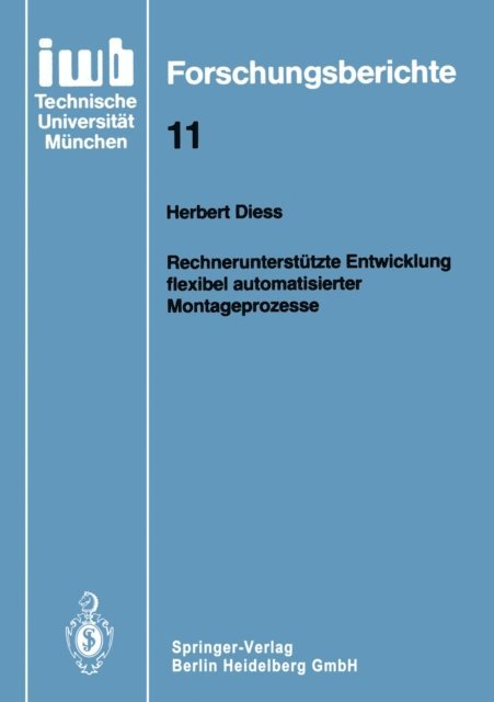 Herbert Diess - Rechnerunterstützte Entwicklung flexibel automatisierter Montageprozesse, E-bok
