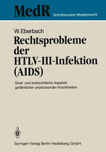 Wolfram Eberbach - Rechtsprobleme der HTLV-III-Infektion (AIDS), E-bok