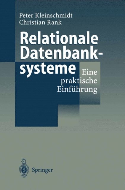 Christian Rank, Peter Kleinschmidt - Relationale Datenbanksysteme, E-bok