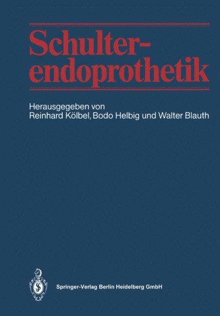 Walter Blauth, Bodo Helbig, Reinhard Kolbel - Schulterendoprothetik, E-bok