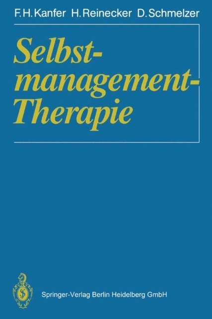 Dieter Schmelzer, Hans Reinecker, Frederick H. Kanfer - Selbstmanagement-Therapie, E-bok