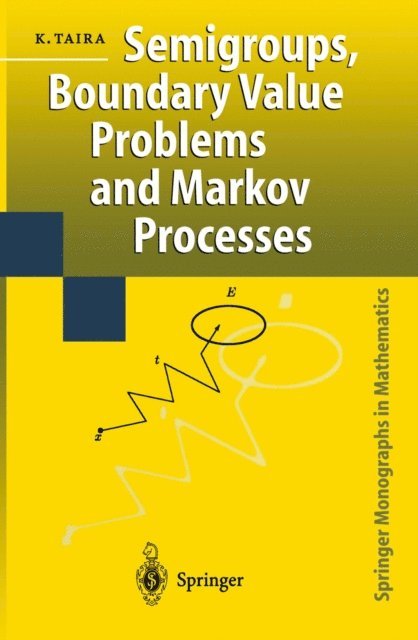 Kazuaki Taira - Semigroups, Boundary Value Problems and Markov Processes, E-bok