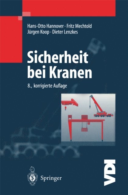 Dieter Lenzkes, Fritz Mechtold, Hans-Otto Hannover, Jurgen Koop - Sicherheit bei Kranen, E-bok