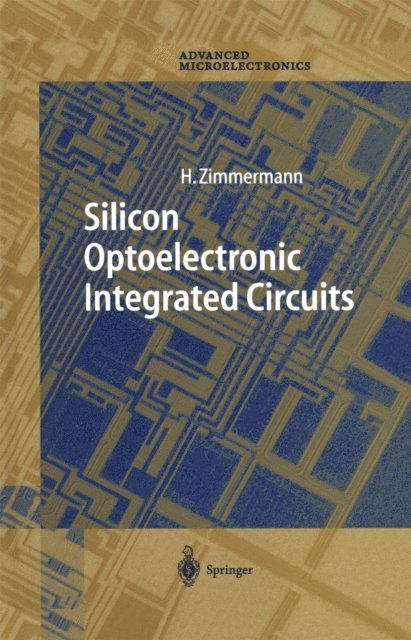 Horst Zimmermann - Silicon Optoelectronic Integrated Circuits, E-bok