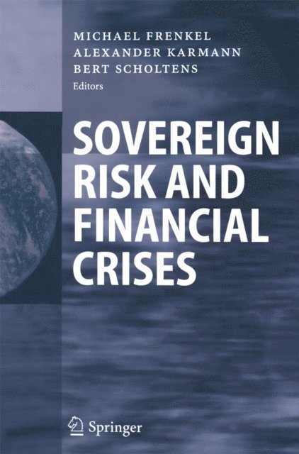Bert Scholtens, Alexander Karmann, Michael Frenkel - Sovereign Risk and Financial Crises, E-bok