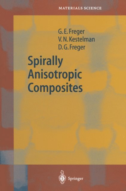 Dmitry Garrievich Freger, V. N. Kestelman, Garry Efimovich Freger - Spirally Anisotropic Composites, E-bok
