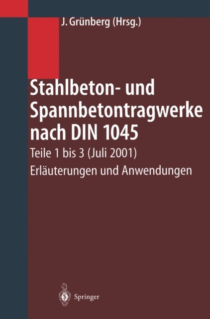 Jurgen Grunberg - Stahlbeton- und Spannbetontragwerke nach DIN 1045, E-bok