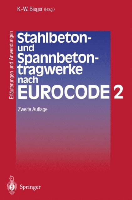 Klaus-Wolfgang Bieger - Stahlbeton- und Spannbetontragwerke nach Eurocode 2, E-bok