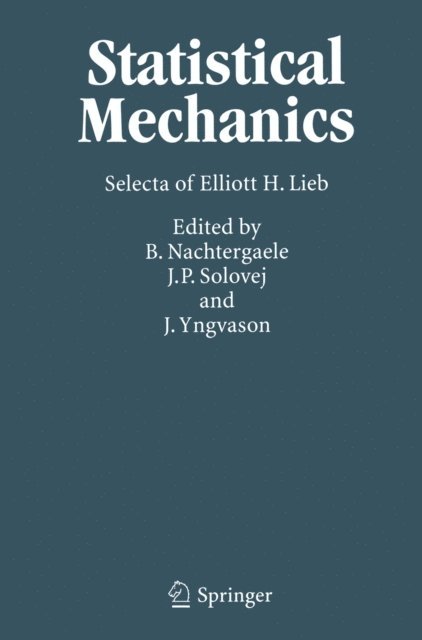E.H. Lieb, Jakob Yngvason, Jan Philip Solovej, Bruno Nachtergaele - Statistical Mechanics, E-bok