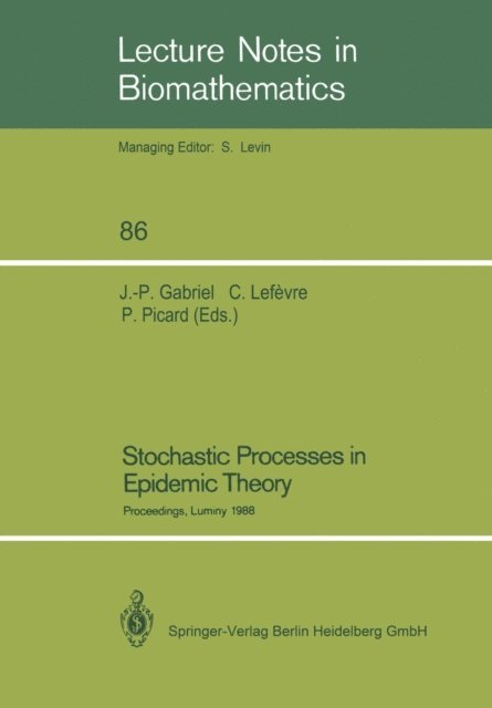 Philippe Picard, Claude Lefevre, Jean-Pierre Gabriel - Stochastic Processes in Epidemic Theory, E-bok