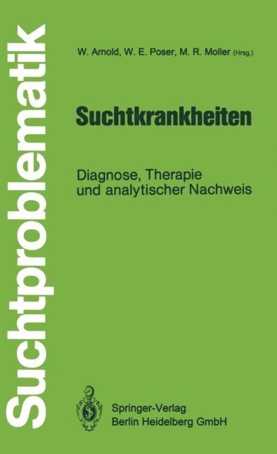 Manfred R. Moller, Wolfgang E. Poser, Wolfgang Arnold - Suchtkrankheiten, E-bok