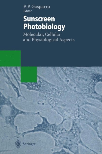 Francis P. Gasparro - Sunscreen Photobiology: Molecular, Cellular and Physiological Aspects, E-bok