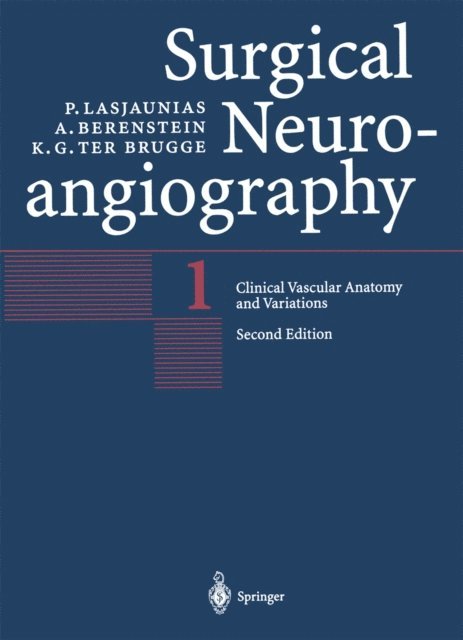 K.G. ter Brugge, A. Berenstein, P. Lasjaunias - Clinical Vascular Anatomy and Variations, E-bok