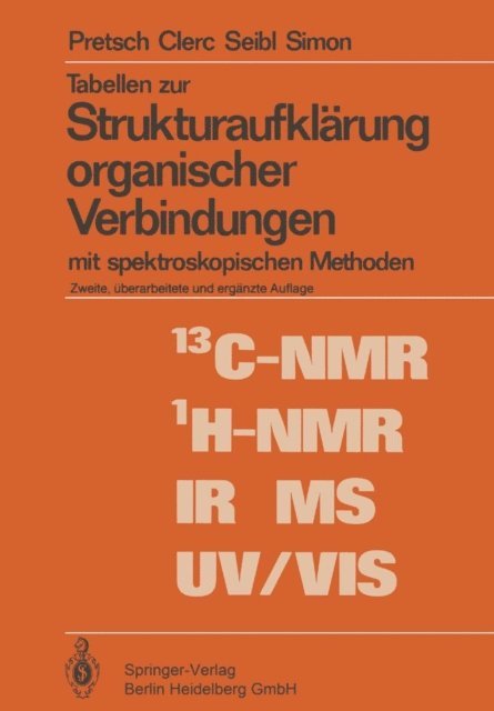 W. Simon, J. Seibl, T. Clerc, E. Pretsch - Tabellen zur Strukturaufklärung organischer Verbindungen mit spektroskopischen Methoden, E-bok