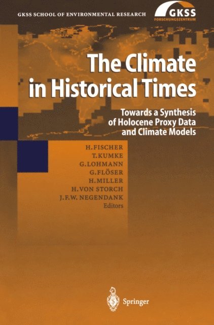 Jorg Negendank, Heinrich Miller, Gerrit Lohmann, Thomas Kumke, Hubertus Fischer - Climate in Historical Times, E-bok