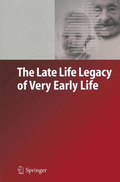 Gabriele Doblhammer - Late Life Legacy of Very Early Life, E-bok