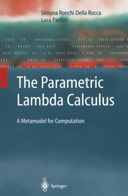 Luca Paolini, Simona Ronchi Della Rocca - Parametric Lambda Calculus, E-bok
