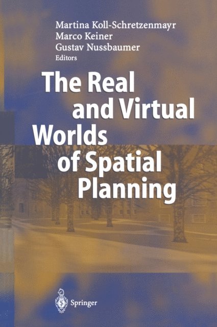 Gustav Nussbaumer, Marco Keiner, Martina Koll-Schretzenmayr - Real and Virtual Worlds of Spatial Planning, E-bok