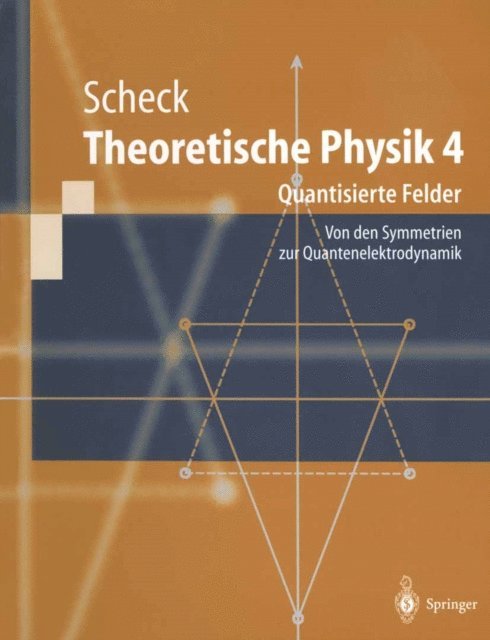 Florian Scheck - Theoretische Physik 4, E-bok