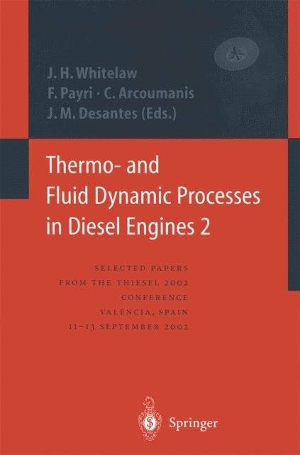 Jose-Maria Desantes, C. Arcoumanis, Francisco Payri, James H. Whitelaw - Thermo- and Fluid Dynamic Processes in Diesel Engines 2, E-bok