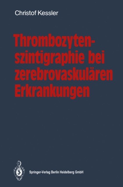 Christof Kessler - Thrombozytenszintigraphie bei zerebrovaskulären Erkrankungen, E-bok
