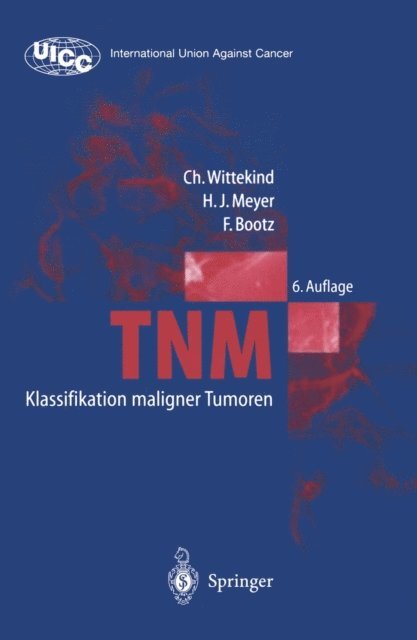 F. Bootz, H.-J. Meyer, Ch. Wittekind - TNM Klassifikation maligner Tumoren, E-bok