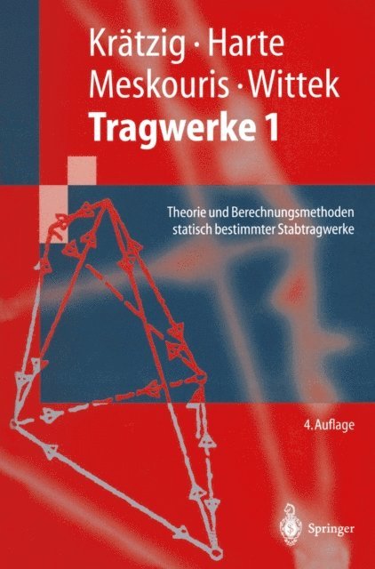 Udo Wittek, Konstantin Meskouris, Reinhard Harte, Wilfried B. Kratzig - Tragwerke 1, E-bok