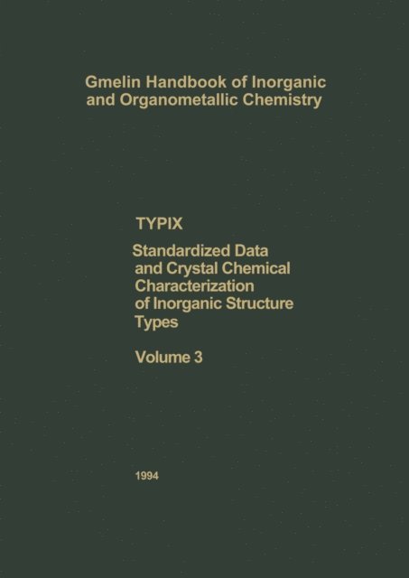 Roman Gladyshevskii, Karin Cenzual, Marinella Penzo, Bernard Chabot, Louise Gelato, Erwin Parthe - TYPIX Standardized Data and Crystal Chemical Characterization of Inorganic Structure Types, E-bok