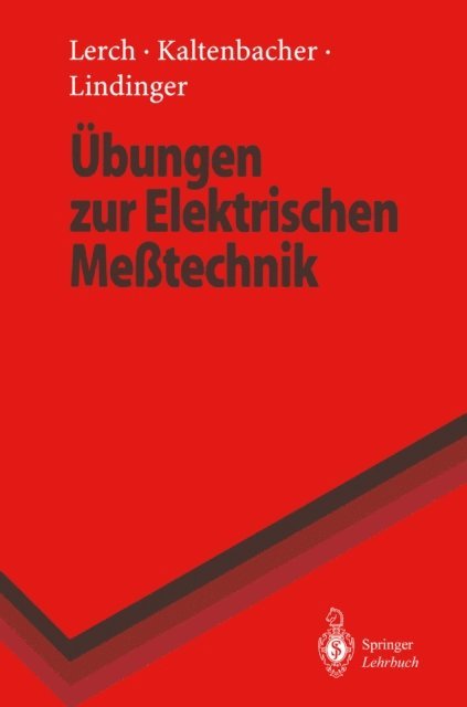 Franz Lindinger, Manfred Kaltenbacher, Reinhard Lerch - Übungen zur Elektrischen Meßtechnik, E-bok