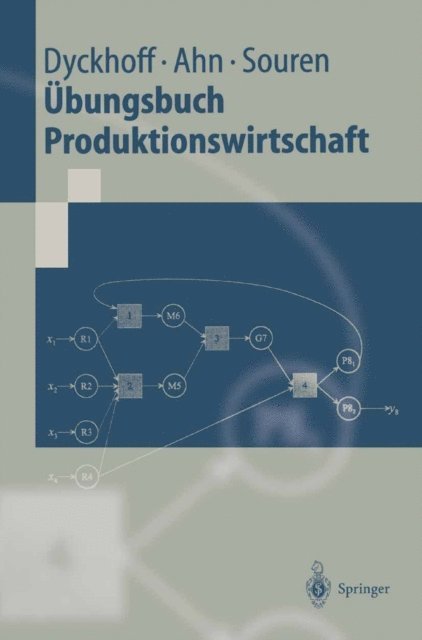 Rainer Souren, Heinz Ahn, Harald Dyckhoff - Übungsbuch Produktionswirtschaft, E-bok