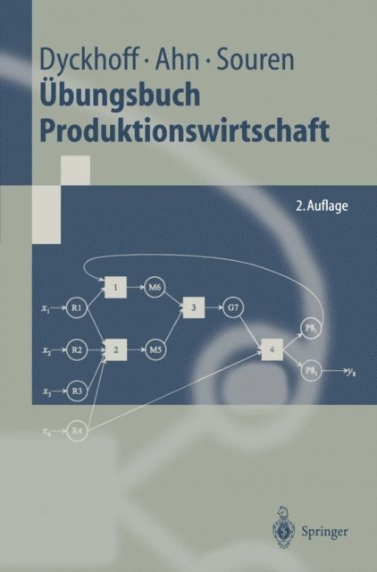 Rainer Souren, Heinz Ahn, Harald Dyckhoff - Übungsbuch Produktionswirtschaft, E-bok