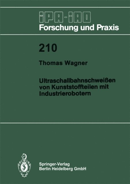 Thomas Wagner - Ultraschallbahnschweißen von Kunststoffteilen mit Industrierobotern, E-bok