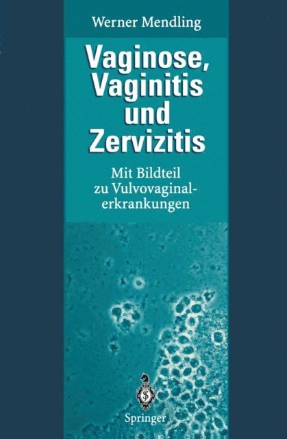 Werner Mendling - Vaginose, Vaginitis und Zervizitis, E-bok