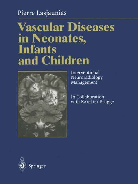 Pierre Lasjaunias - Vascular Diseases in Neonates, Infants and Children, E-bok