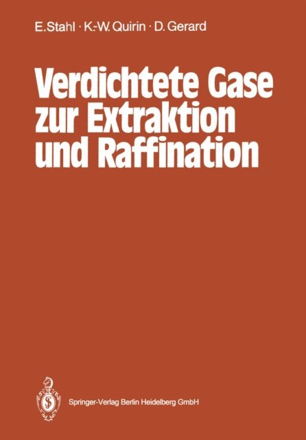 Dieter Gerard, Karl-Werner Quirin, Egon Stahl - Verdichtete Gase zur Extraktion und Raffination, E-bok