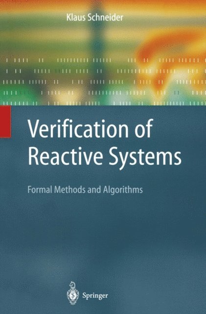Klaus Schneider - Verification of Reactive Systems, E-bok