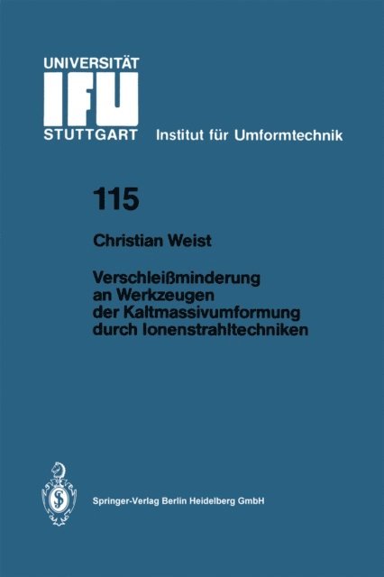Christian Weist - Verschleißminderung an Werkzeugen der Kaltmassivumformung durch Ionenstrahltechniken, E-bok