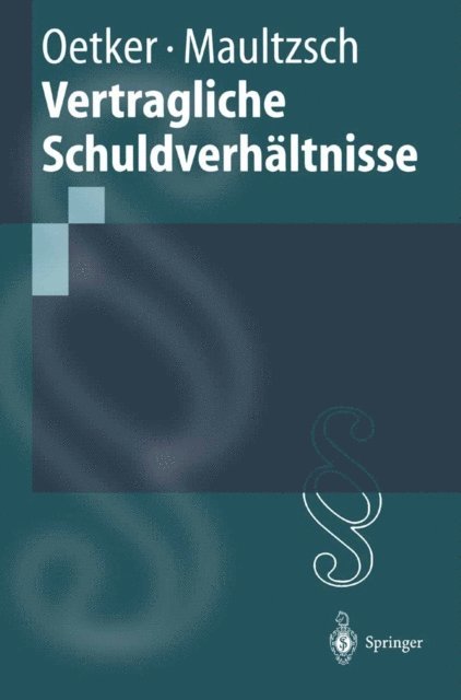 Felix Maultzsch, Hartmut Oetker - Vertragliche Schuldverhältnisse, E-bok