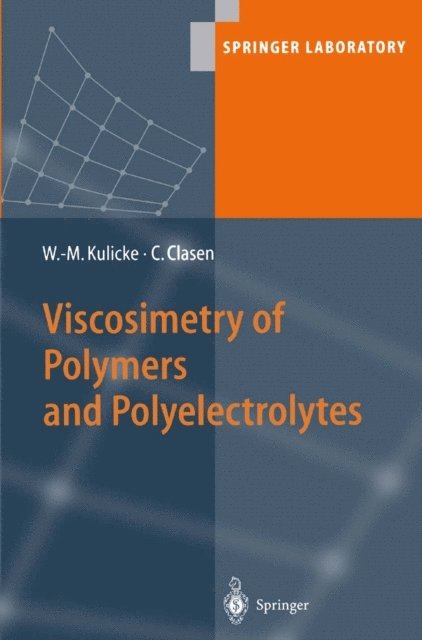 Christian Clasen, Werner-Michael Kulicke - Viscosimetry of Polymers and Polyelectrolytes, E-bok