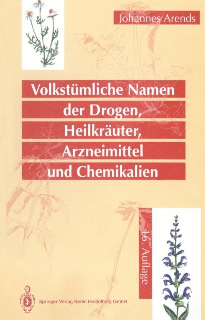Johannes Arends - Volkstümliche Namen der Drogen, Heilkräuter, Arzneimittel und Chemikalien, E-bok