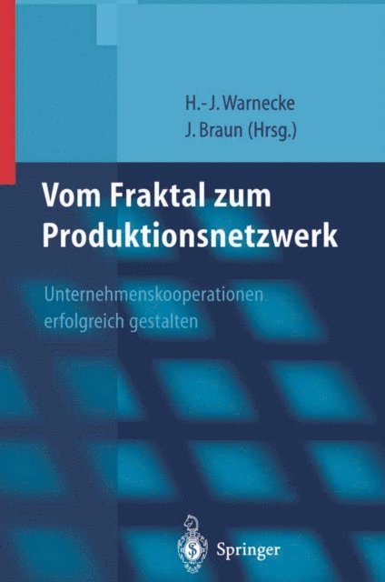 Jochen Braun, Hans-Jurgen Warnecke - Vom Fraktal zum Produktionsnetzwerk, E-bok