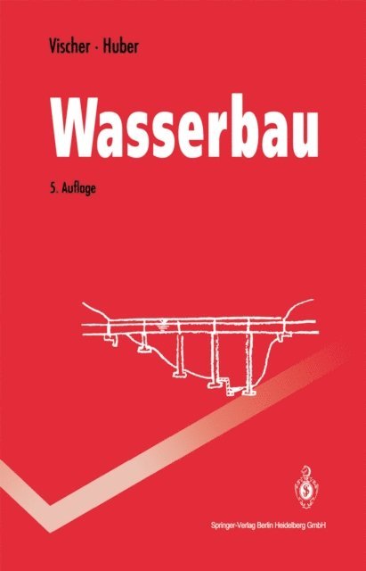 Andreas Huber, Daniel Vischer - Wasserbau, E-bok