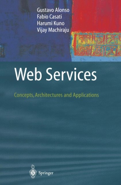 Vijay Machiraju, Harumi Kuno, Fabio Casati, Gustavo Alonso - Web Services, E-bok