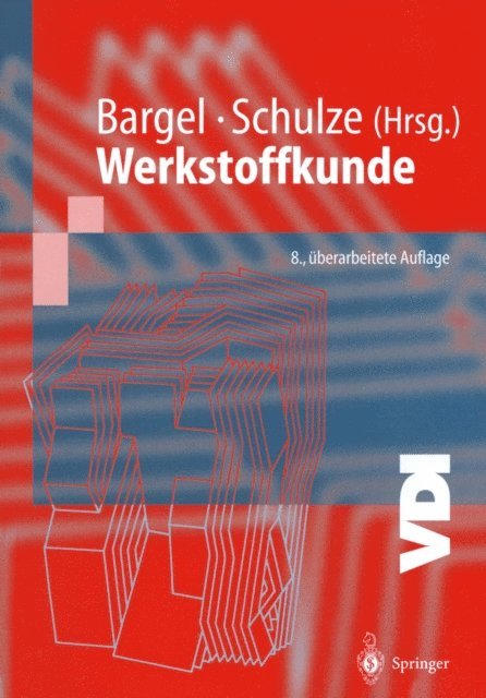 Gunter Schulze, Oswald Kruger, Karl-Heinz Hubner, Hermann Hilbrans, Hans-Jurgen Bargel, Gunter Schulze, Hans-Jurgen Bargel - Werkstoffkunde, E-bok