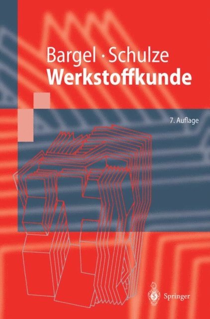 Georg Wurzel, Gunter Schulze, Karl-Heinz Hubner, Hermann Hilbrans, Peter Cardinal, Hans-Jurgen Bargel, Gunter Schulze, Hans-Jurgen Bargel - Werkstoffkunde, E-bok