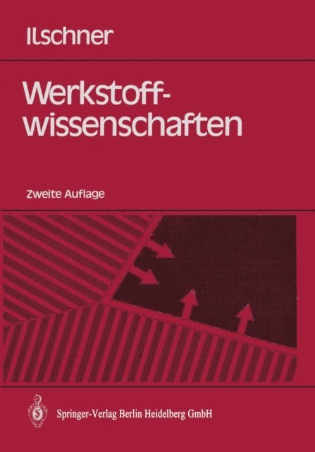 Bernhard Ilschner - Werkstoffwissenschaften, E-bok