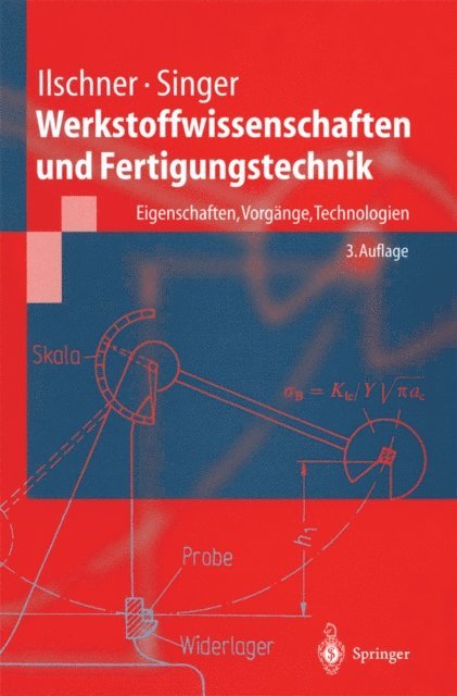 Robert F. Singer, B. Ilschner - Werkstoffwissenschaften und Fertigungstechnik, E-bok